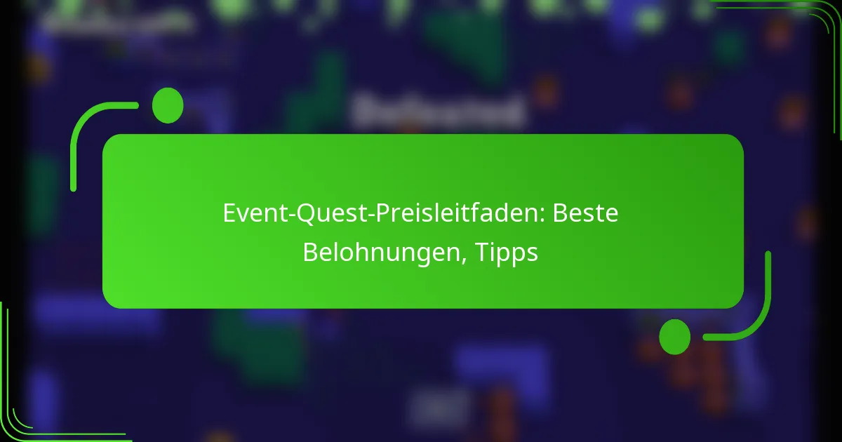 Event-Quest-Preisleitfaden: Beste Belohnungen, Tipps