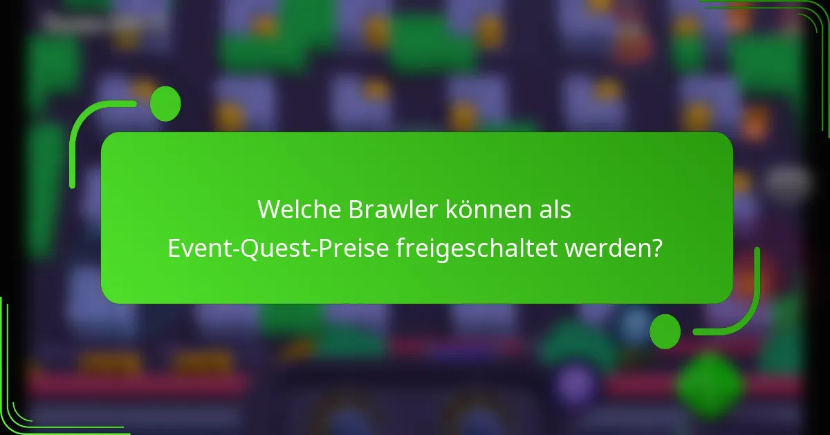 Welche Brawler können als Event-Quest-Preise freigeschaltet werden?