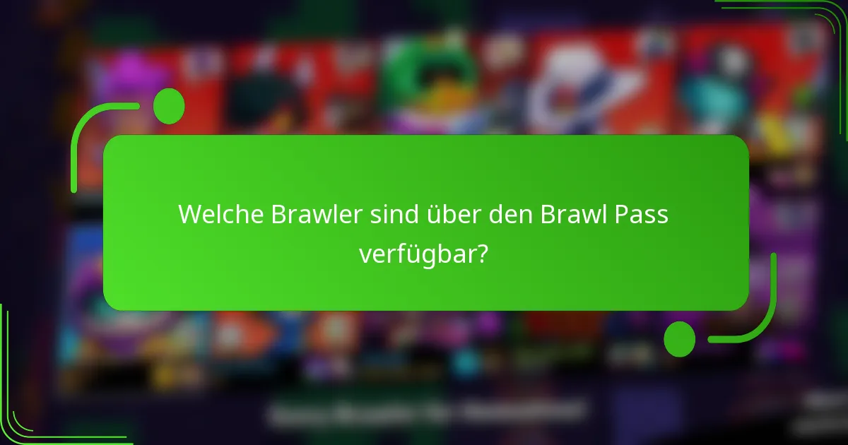 Welche Brawler sind über den Brawl Pass verfügbar?