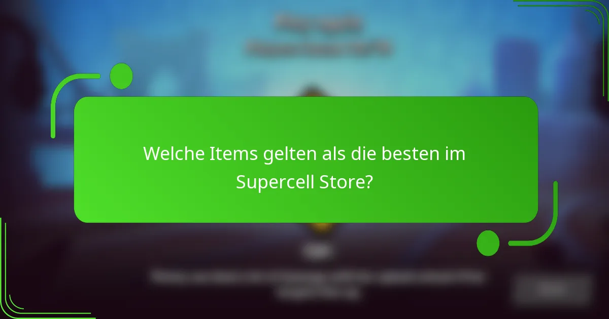 Welche Items gelten als die besten im Supercell Store?