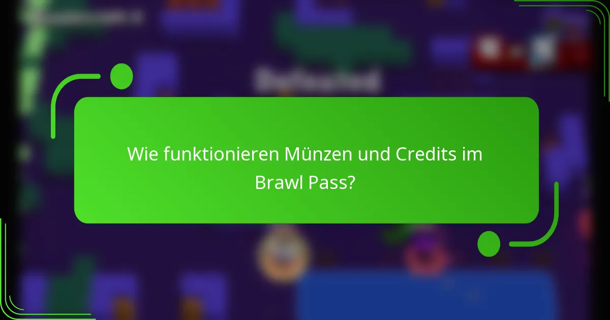 Wie funktionieren Münzen und Credits im Brawl Pass?