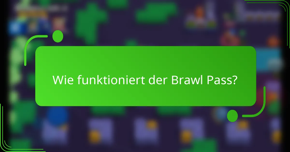 Wie funktioniert der Brawl Pass?