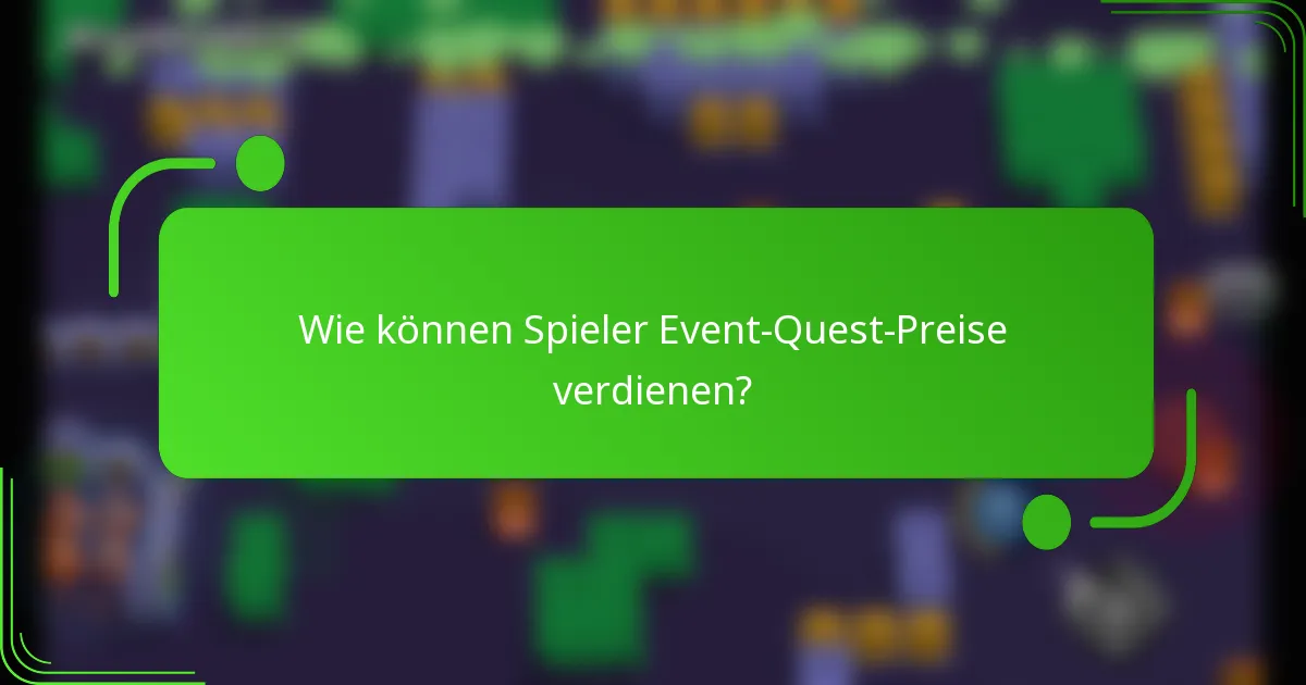 Wie können Spieler Event-Quest-Preise verdienen?